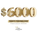 $6,000 - Paquete Personalizado